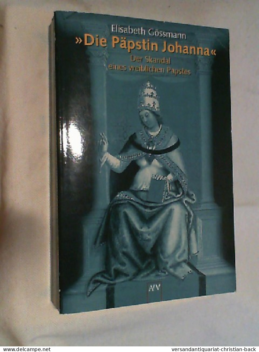 Päpstin Johanna : Der Skandal Eines Weiblichen Papstes ; Eine Rezeptionsgeschichte. - Andere & Zonder Classificatie