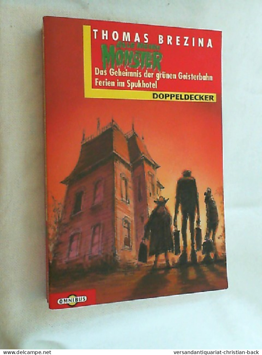 Alle Meine Monster; Teil: Das Geheimnis Der Grünen Geisterbahn [u.a.]. - Other & Unclassified