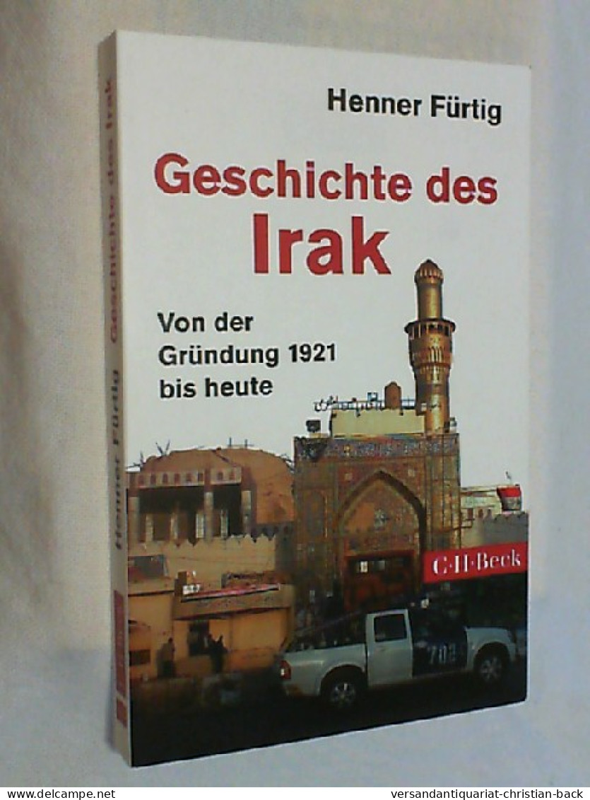 Geschichte Des Irak : Von Der Gründung 1921 Bis Heute. - Other & Unclassified
