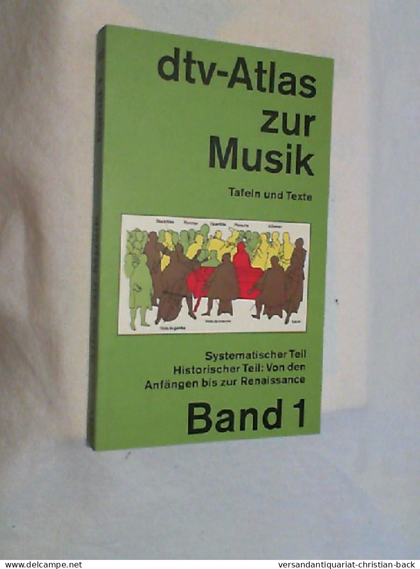 Dtv-Atlas Zur Musik; Teil: Bd. 1., Systematischer Teil; Historischer Teil: Von Den Anfängen Bis Zur Renaissan - Muziek