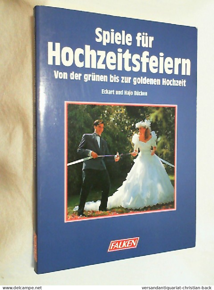 Spiele Für Hochzeitsfeiern : Von Der Grünen Bis Zur Goldenen Hochzeit. - Autres & Non Classés