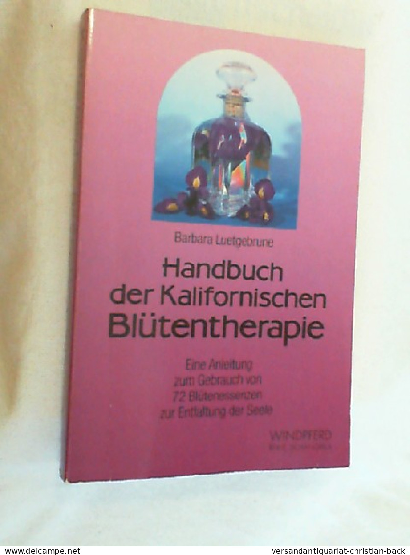 Handbuch Der Kalifornischen Blütentherapie - Santé & Médecine