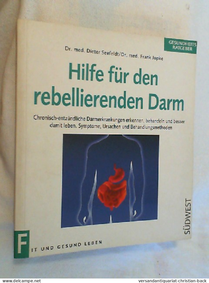 Hilfe Für Den Rebellierenden Darm : Chronisch Entzündliche Darmerkrankungen Erkennen, Behandeln Und Besser D - Medizin & Gesundheit