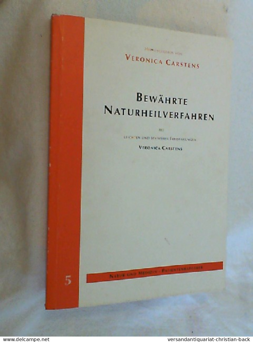Bewährte Naturheilverfahren Bei Leichten Und Schweren Erkrankungen. - Medizin & Gesundheit