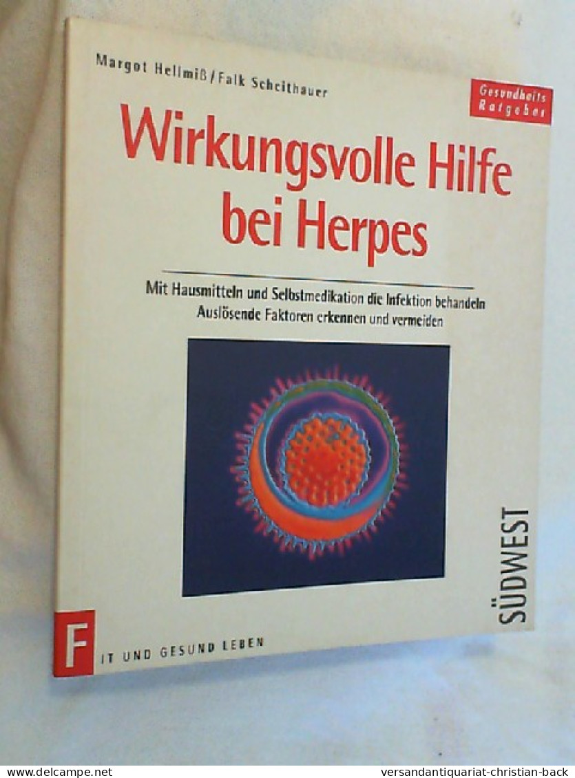 Wirkungsvolle Hilfe Bei Herpes : Mit Hausmitteln Und Selbstmedikation Die Infektion Behandeln ; Auslösende Fa - Salute & Medicina