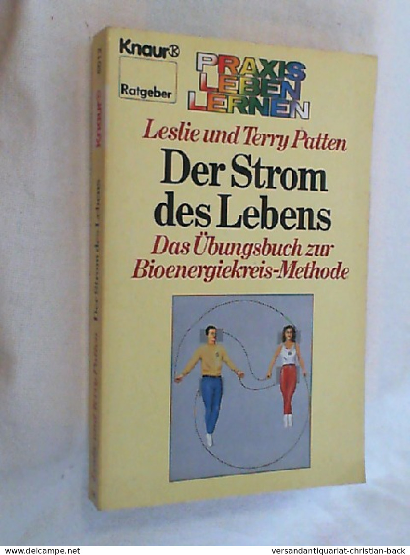 Der Strom Des Lebens : Das Übungsbuch Zur Bioenergiekreis-Methode. - Psychologie