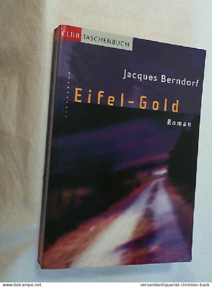 Eifel-Gold : Roman. - Thriller