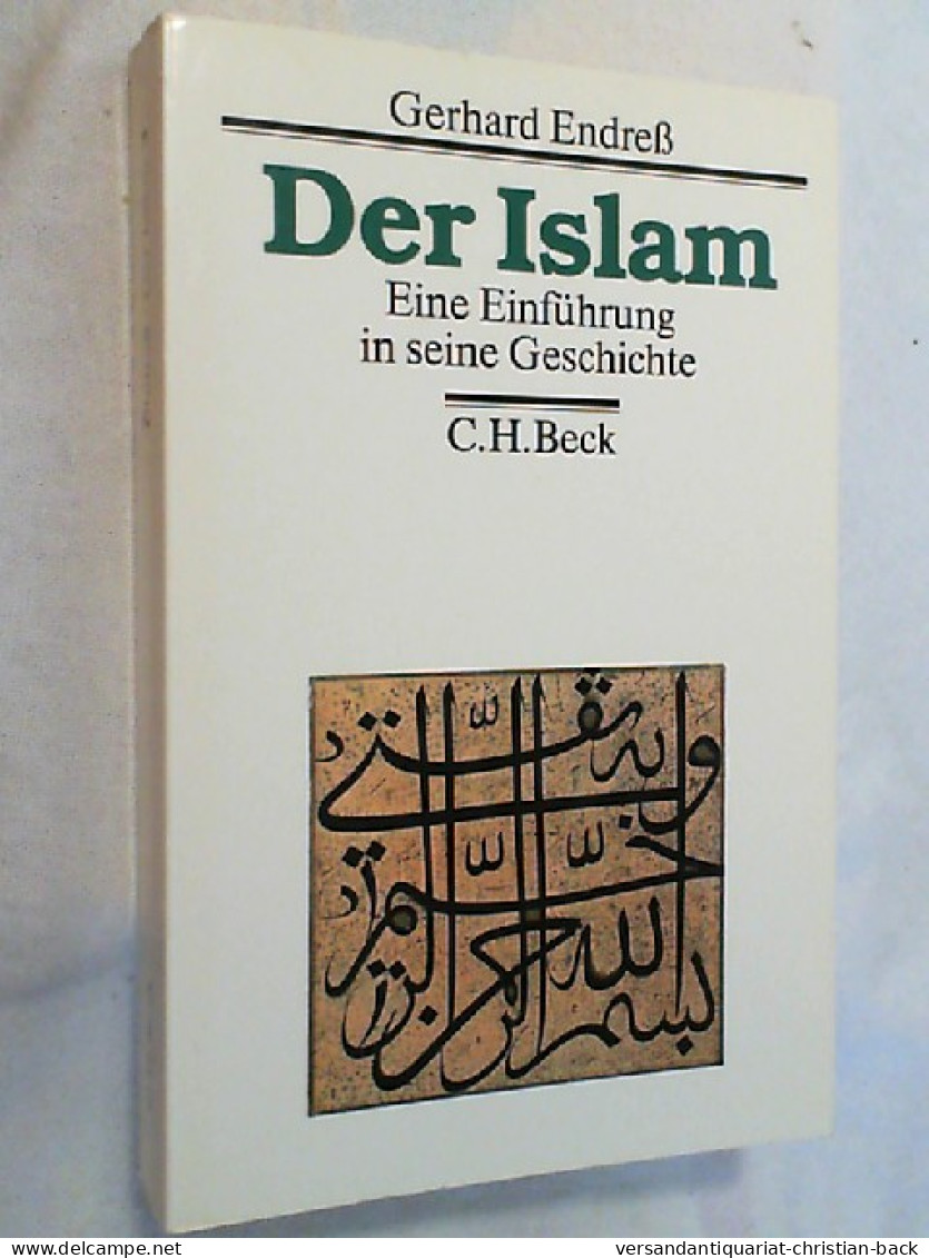 Der Islam : Eine Einführung In Seine Geschichte. - Islamisme