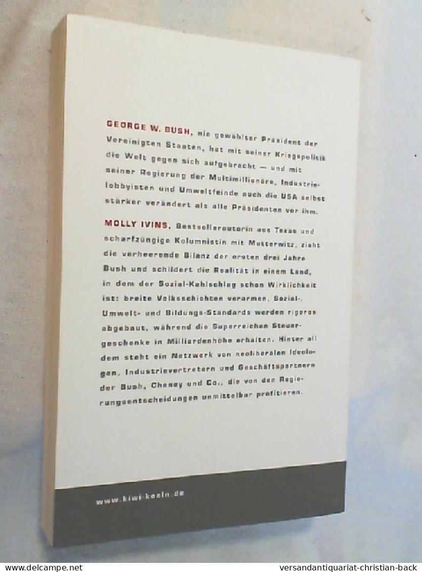 Bushfeuer : Die Gier Der Superreichen ; Amerika Unter George W. Bush. - Politik & Zeitgeschichte