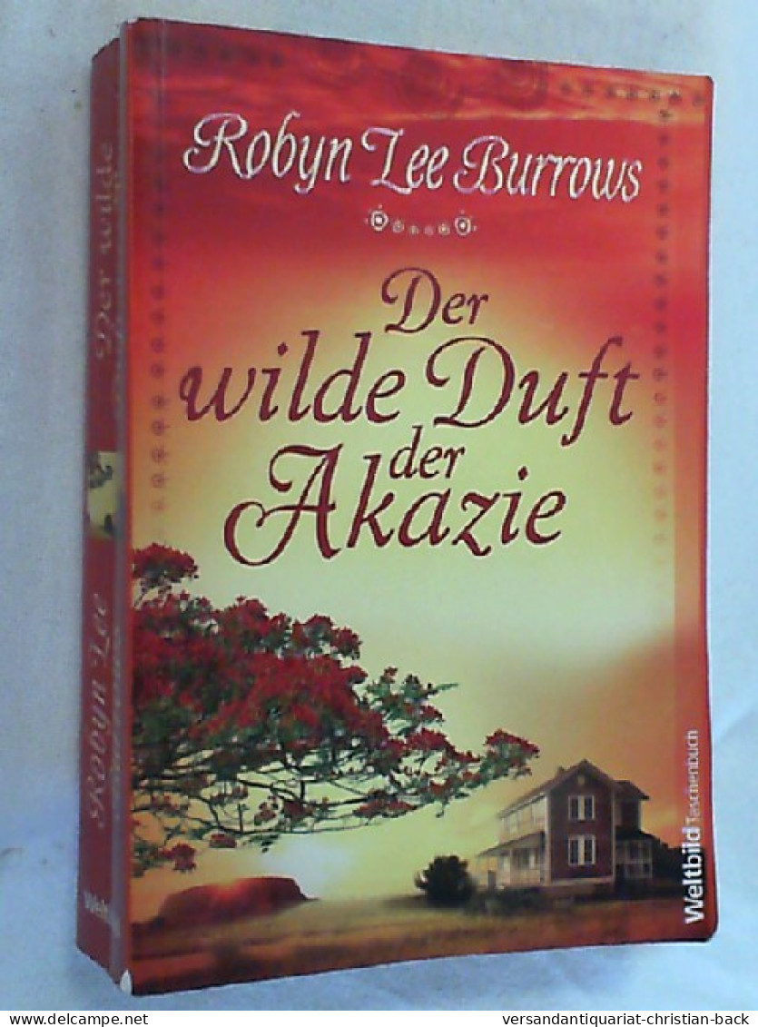 Der Wilde Duft Der Akazie : Roman. - Amusement