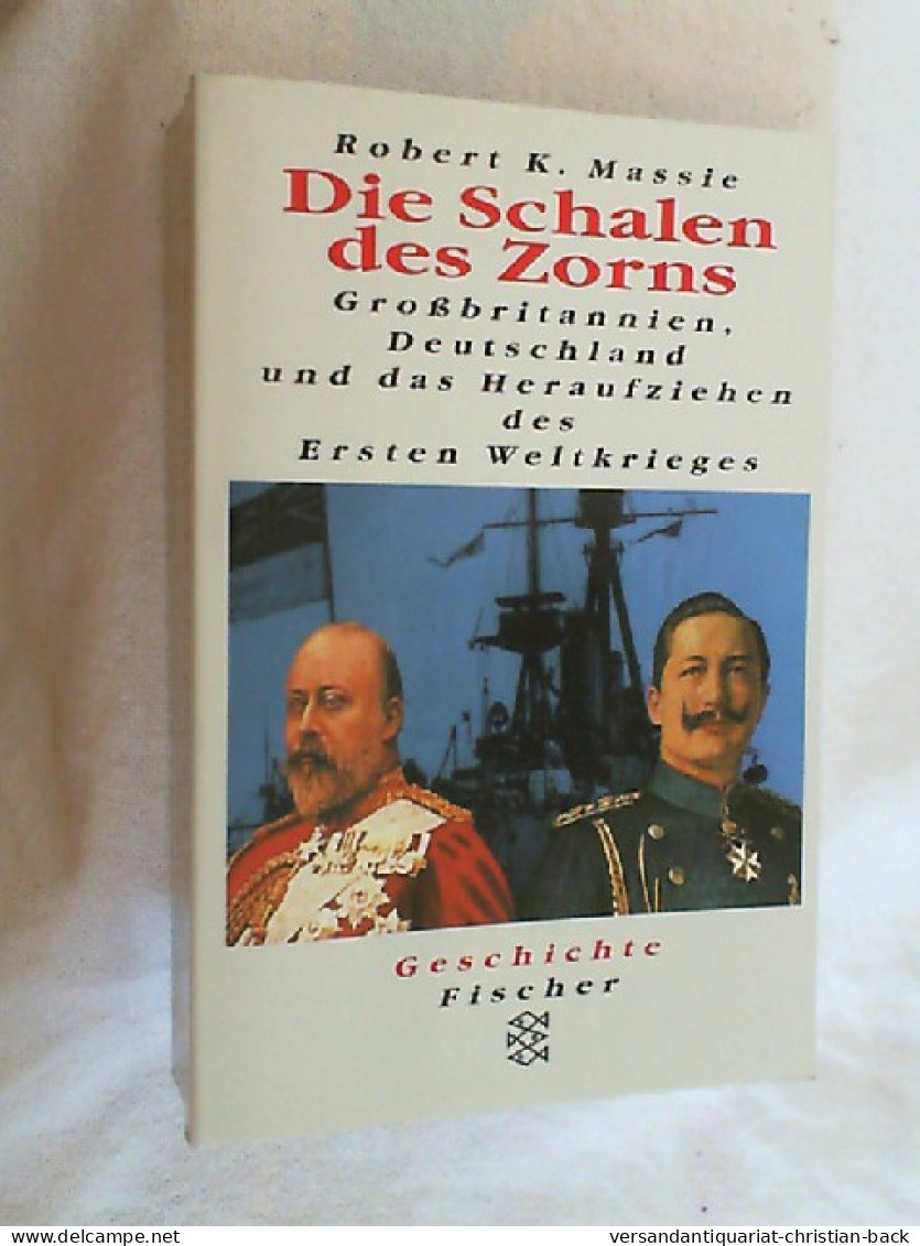 Die Schalen Des Zorns : Grossbritannien, Deutschland Und Das Heraufziehen Des Ersten Weltkriegs. - 4. Neuzeit (1789-1914)