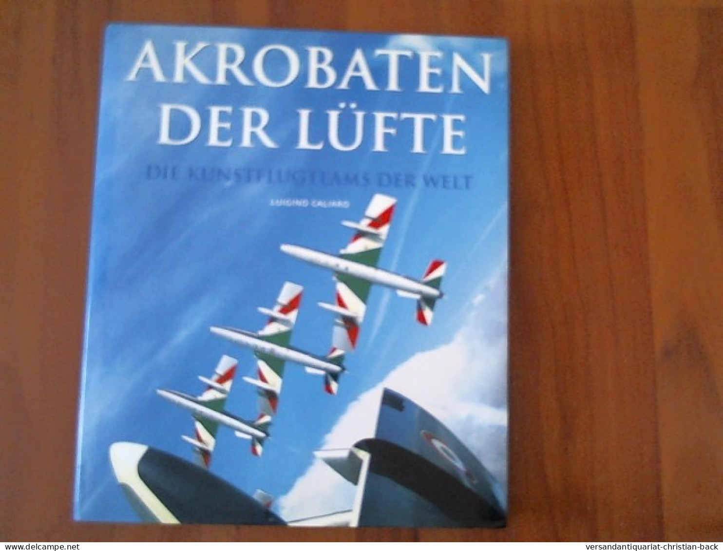 Akrobaten Der Lüfte : Die Kunstflugteams Der Welt. - Verkehr