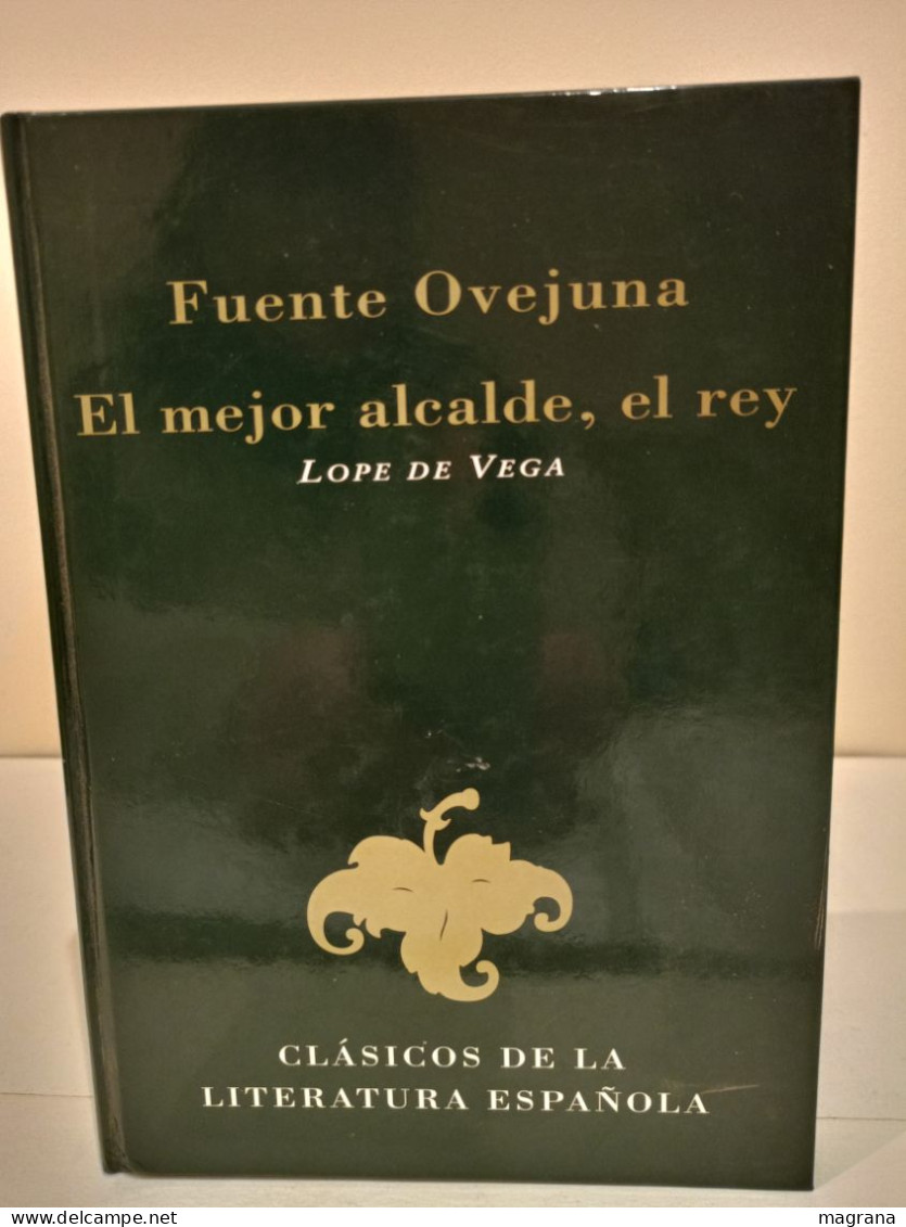 Fuente Ovejuna. El Mejor Alcalde, El Rey. Lope De Vega. Clásicos De La Literatura Española. Ediciones Rueda.1996 - Classiques