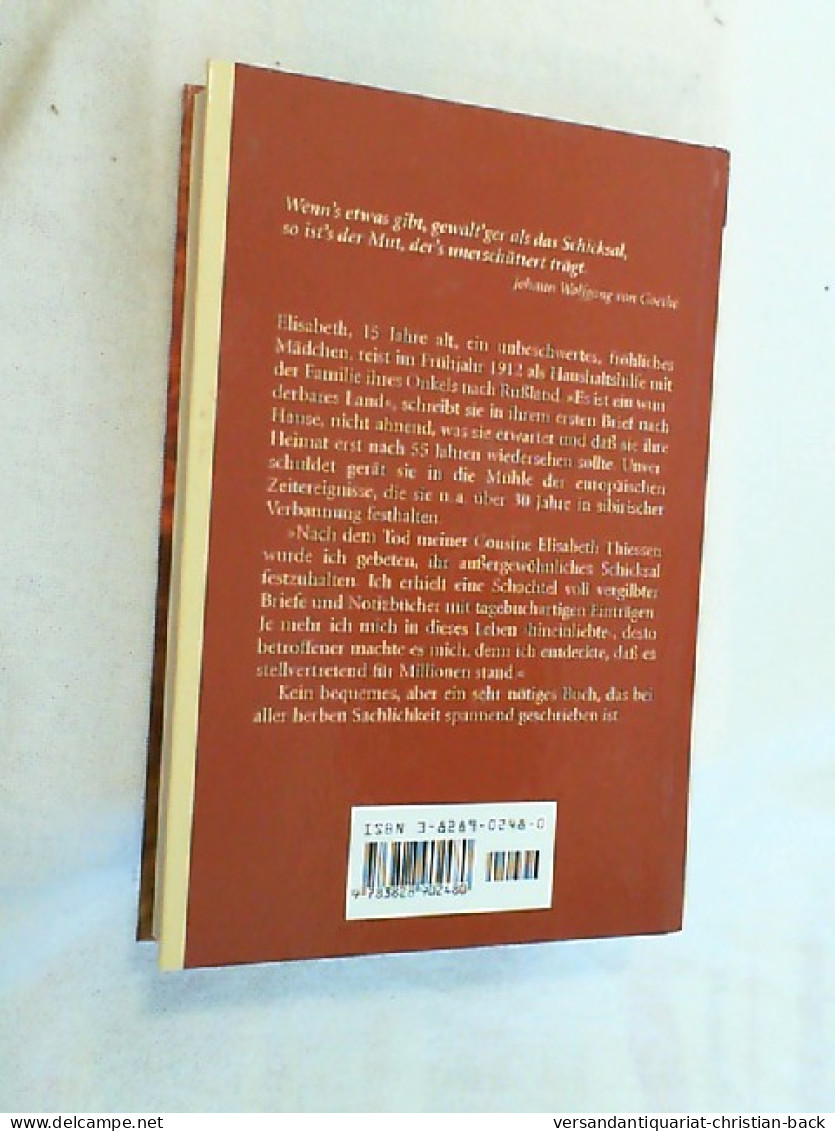 Alles Kann Ein Herz Ertragen : Die Weite Lebensreise Der Elisabeth Thiessen. - Biografía & Memorias