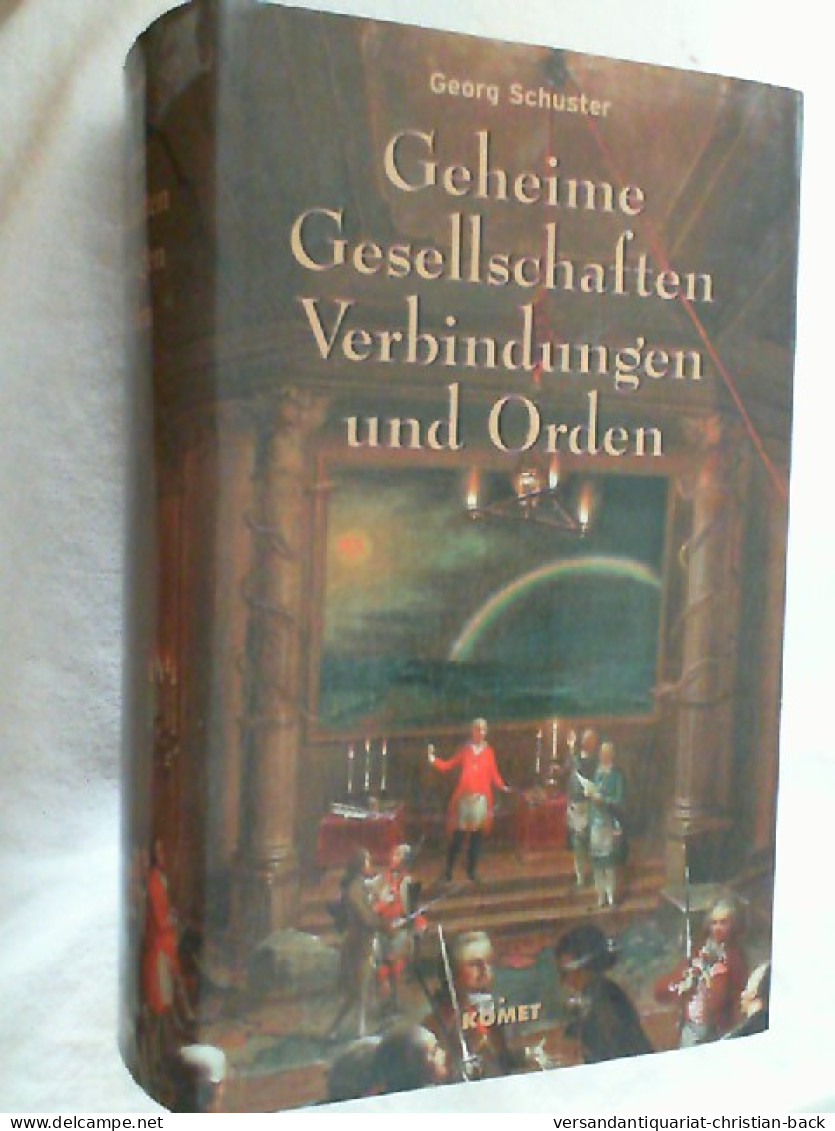 Geheime Gesellschaften, Verbindungen Und Orden; Teil: Bd. 1 - Autres & Non Classés