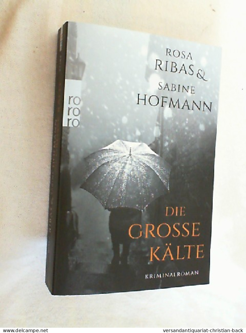 Die Große Kälte : Kriminalroman. - Thriller