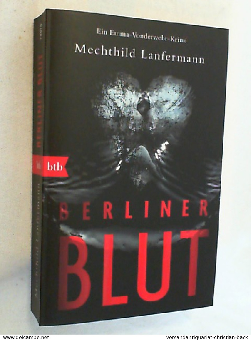 Berliner Blut : Kriminalroman ; [ein Emma-Vonderwehr-Krimi]. - Krimis & Thriller