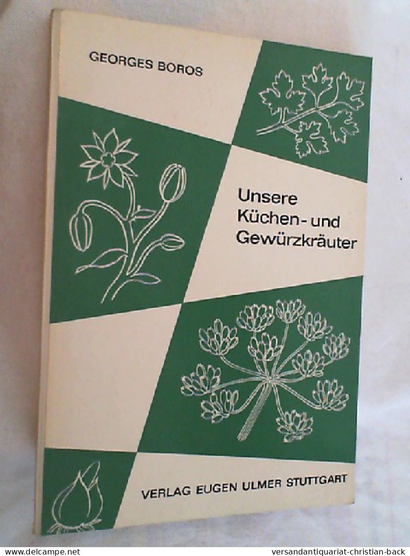 Unsere Küchen- Und Gewürzkräuter : Beschreibung, Anbau, Verwendung. - Food & Drinks