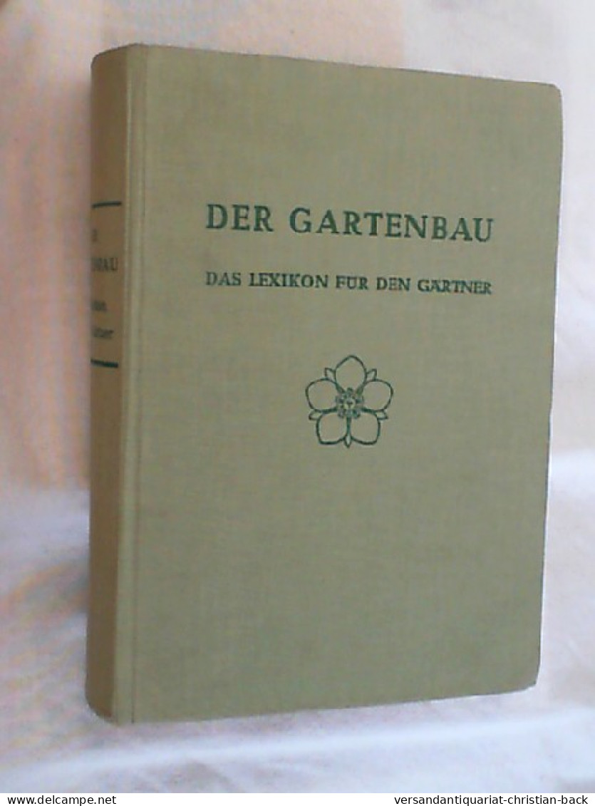 Der Gartenbau : Das Lexikon Für Den Gärtner. - Botanik