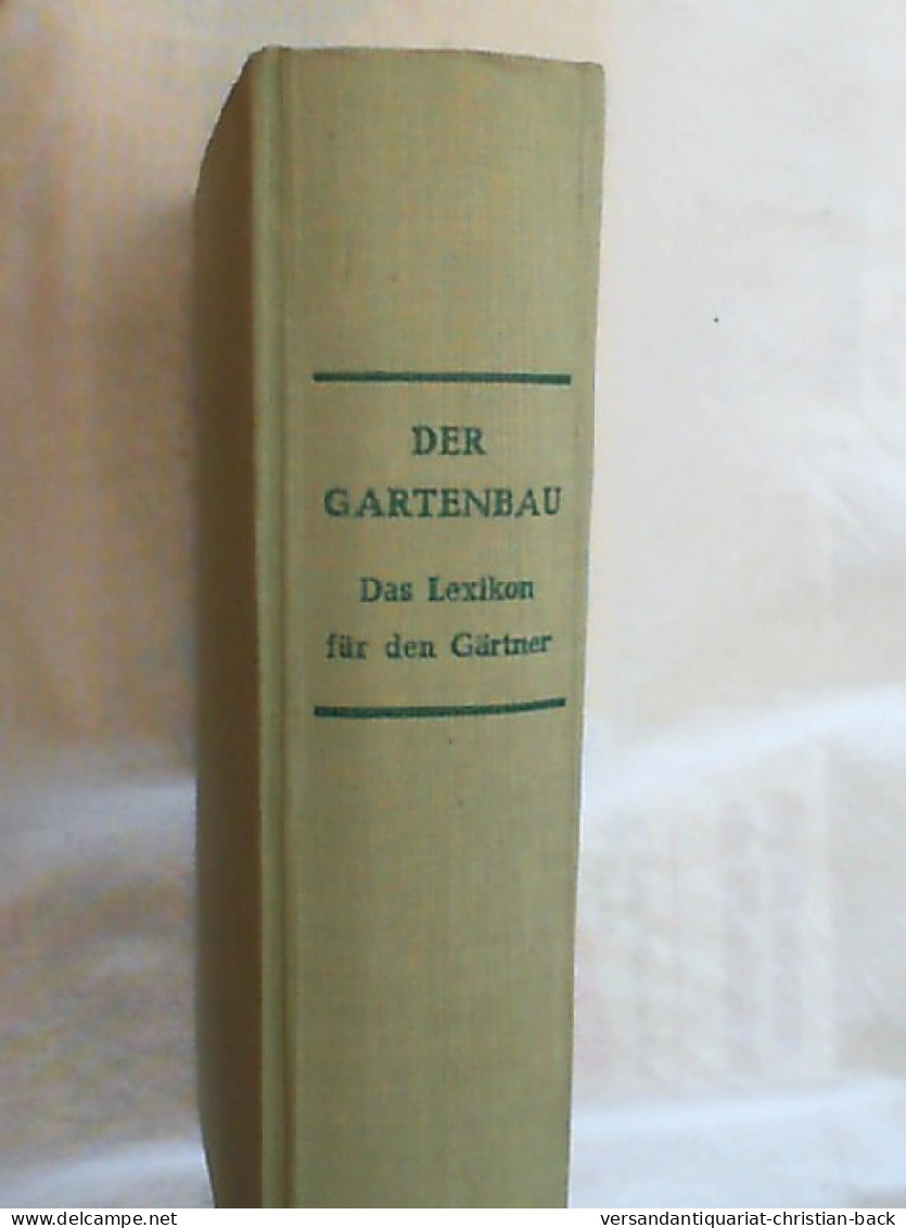 Der Gartenbau : Das Lexikon Für Den Gärtner. - Natuur