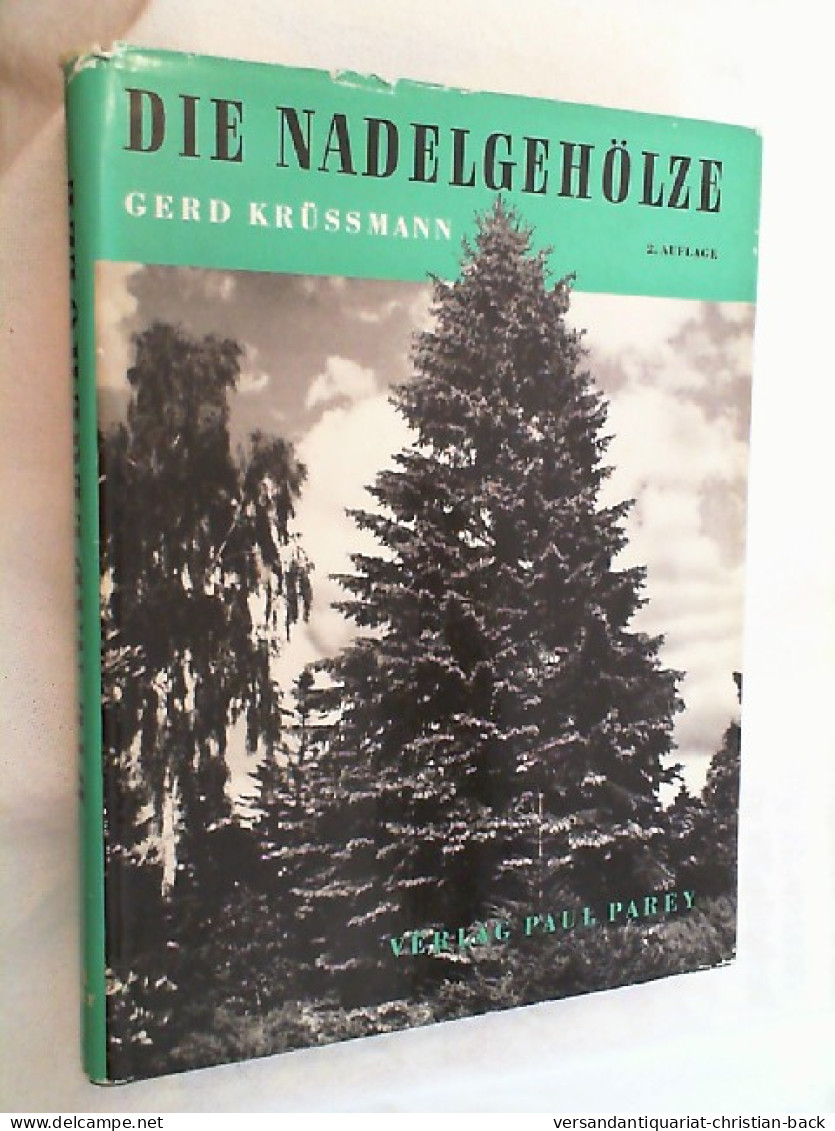 Die Nadelgehölze : Systemat. Übersicht U. Alphabet. Verz. Mit Beschreibungen U. Bewertungen D. In Mitteleuro - Naturaleza