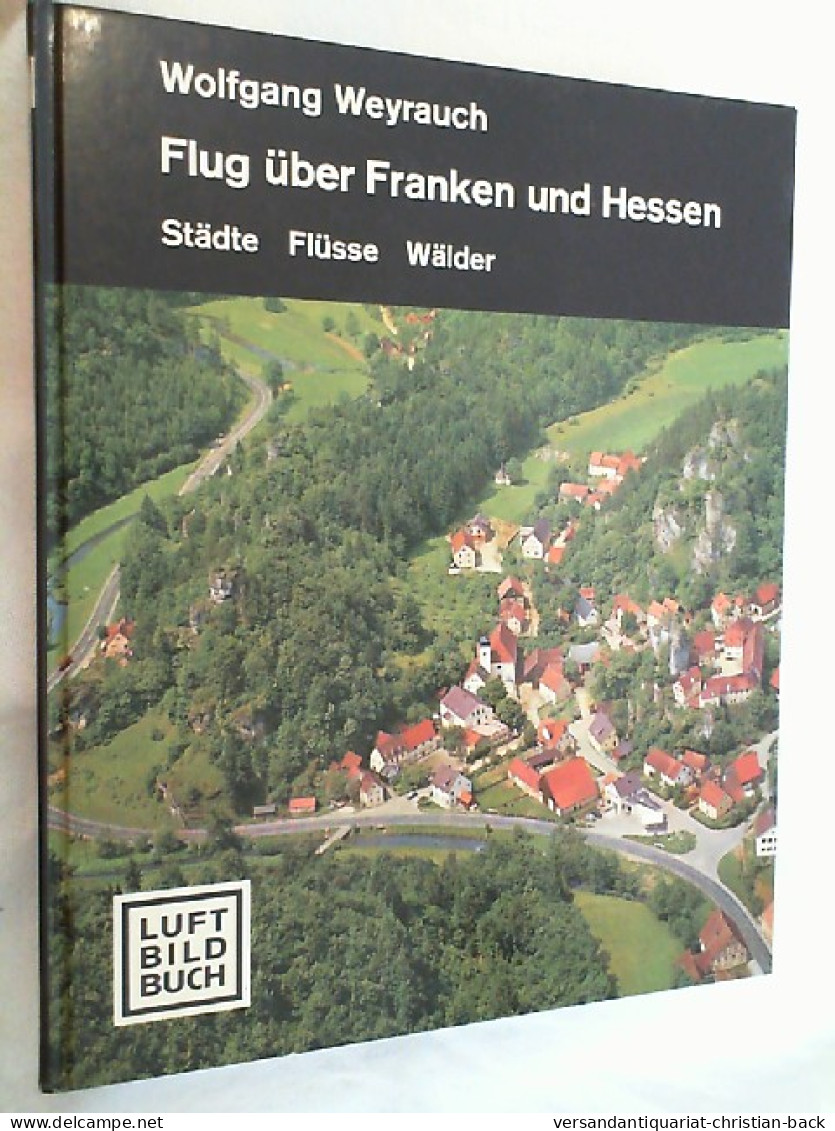 Flug über Franken Und Hessen : Städte, Flüsse, Wälder. - Other & Unclassified