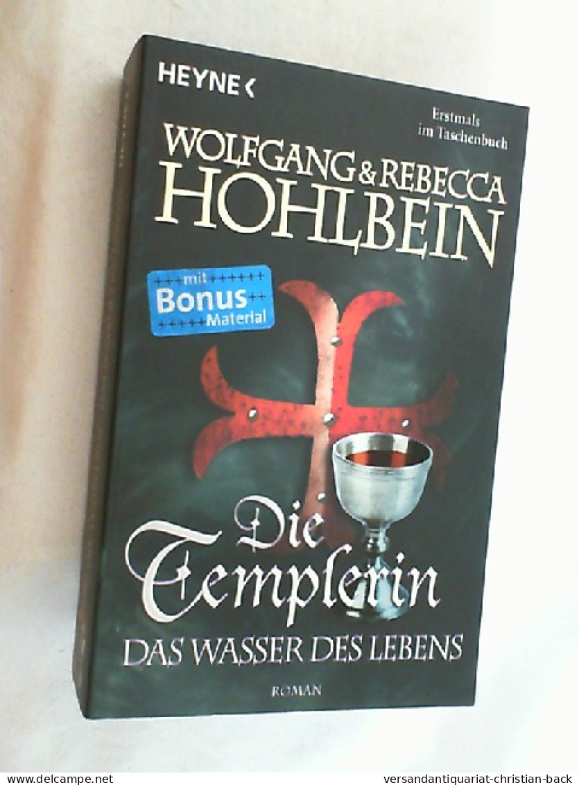 Die Templerin - Das Wasser Des Lebens : Roman. - Unterhaltungsliteratur