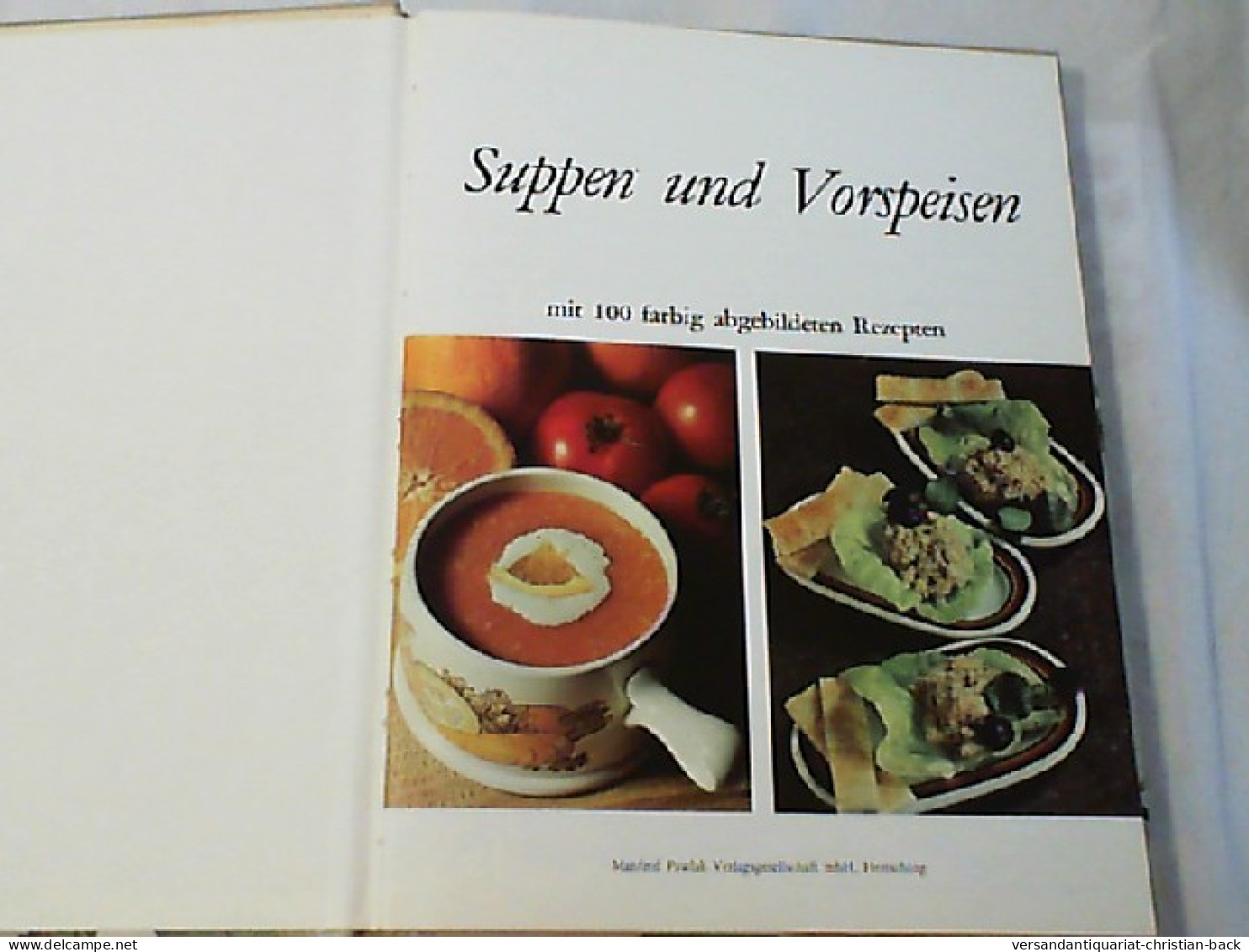 Suppen Und Vorspeisen : Mit 100 Farb. Abgebildeten Rezepten. - Eten & Drinken