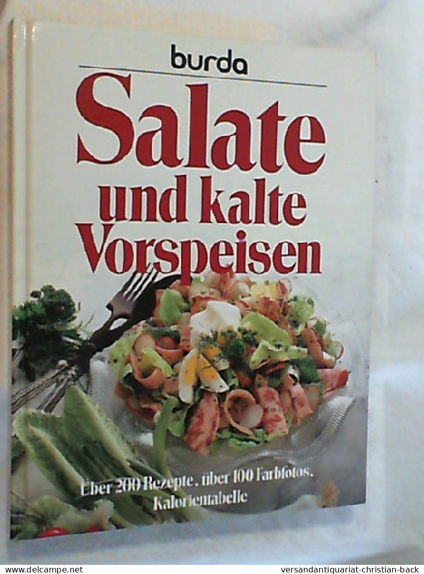 Salate Und Kalte Vorspeisen : über 200 Rezepte, Farbfotos, Kalorientab. - Manger & Boire