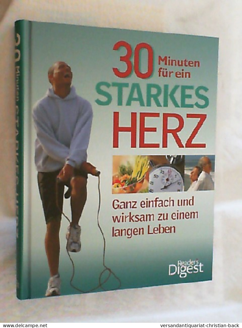 30 Minuten Für Ein Starkes Herz : [ganz Einfach Und Wirksam Zu Einem Langen Leben]. - Salud & Medicina