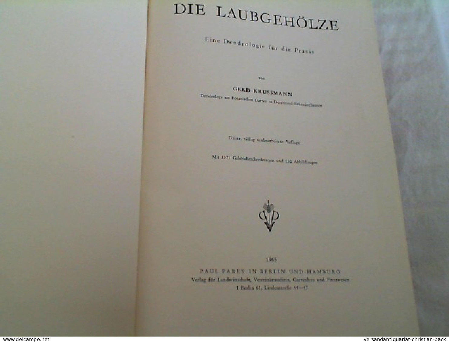 Die Laubgehölze : Eine Dendrologie F.d. Praxis. - Botanik