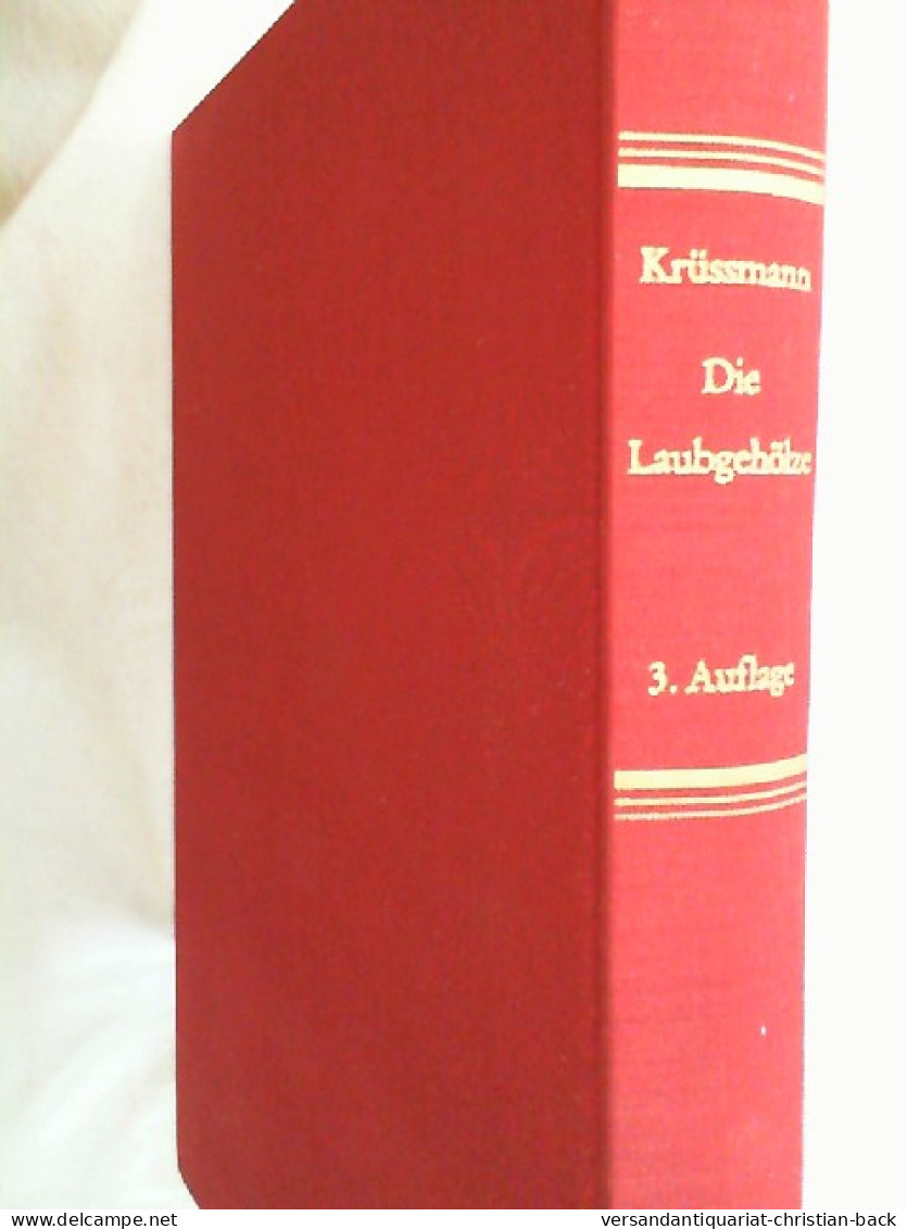 Die Laubgehölze : Eine Dendrologie F.d. Praxis. - Botanik