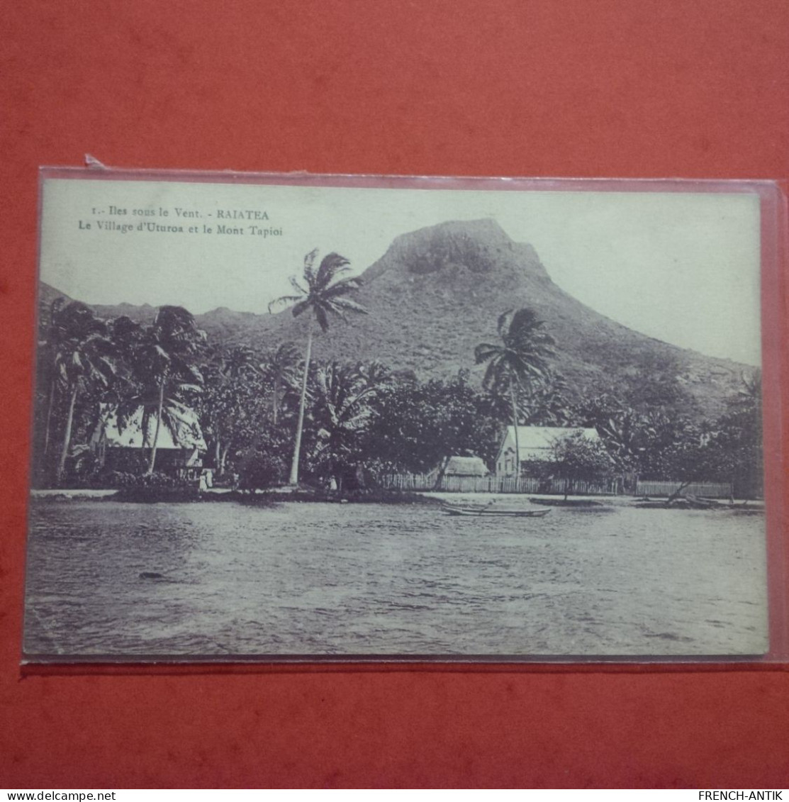 ILES SOUS LE VENT RAIATEA LE VILLAGE D UTUROS ET LE MONT TAPIOI - Polynésie Française