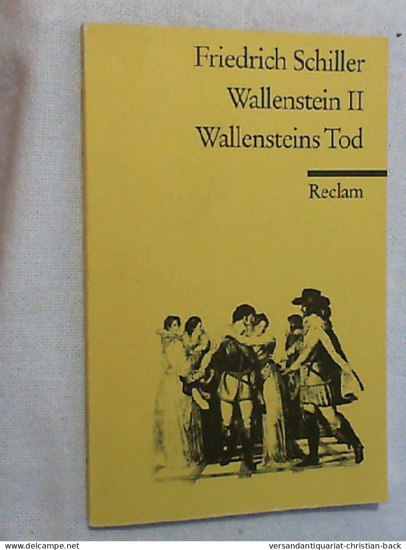 Schiller, Friedrich: Wallenstein; Teil: Bd. 2., Wallensteins Tod. - Unterhaltungsliteratur