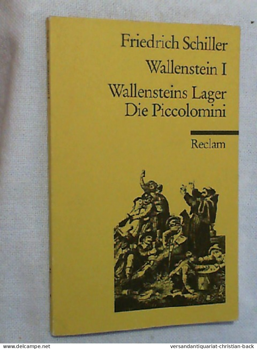 Schiller, Friedrich: Wallenstein; Teil: 1., Wallensteins Lager; Die Piccolomini. - Unterhaltungsliteratur