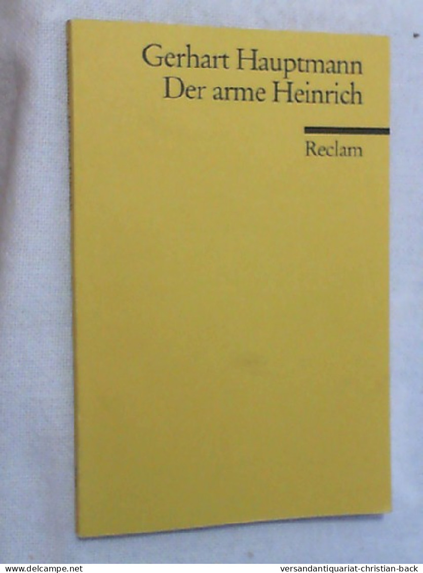 Der Arme Heinrich : Eine Dt. Sage. Nachw. Von Fritz Martini. - Unterhaltungsliteratur