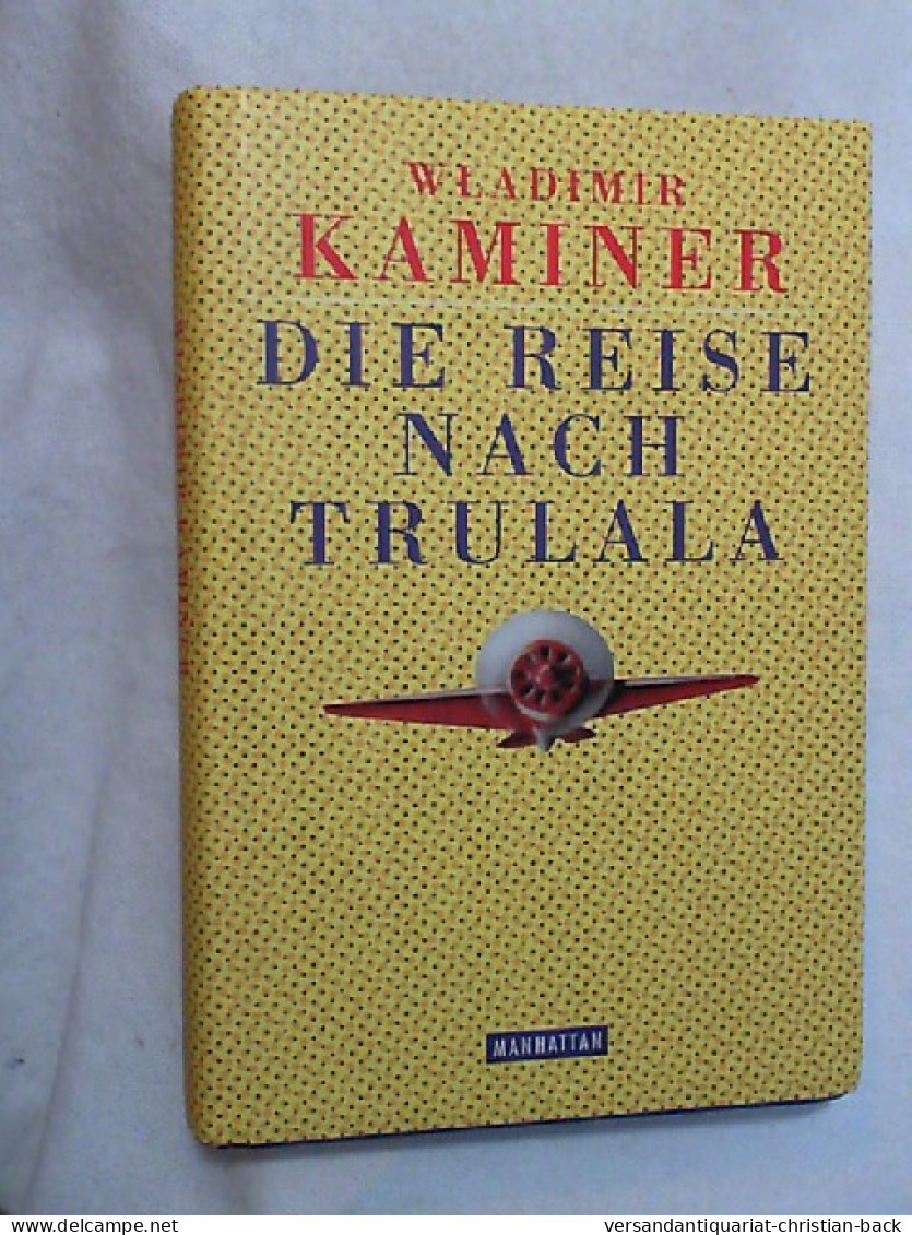 Die Reise Nach Trulala. - Biografieën & Memoires