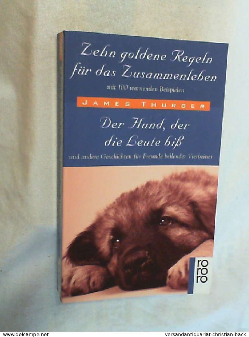 Zehn Goldene Regeln Für Das Zusammenleben Mit 100 Warnenden Beispielen; Der Hund, Der Die Leute Biss Und Ande - Altri & Non Classificati