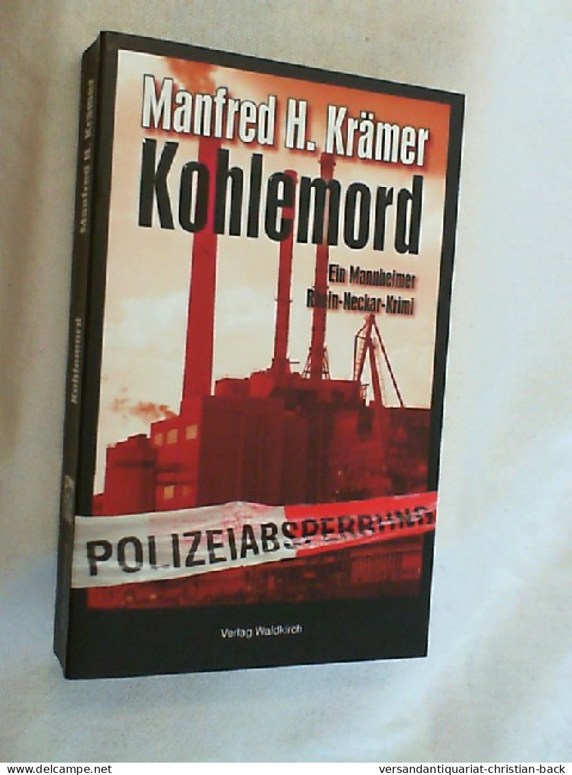 Kohlemord : Ein Mannheimer Rhein-Neckar-Krimi. - Thrillers