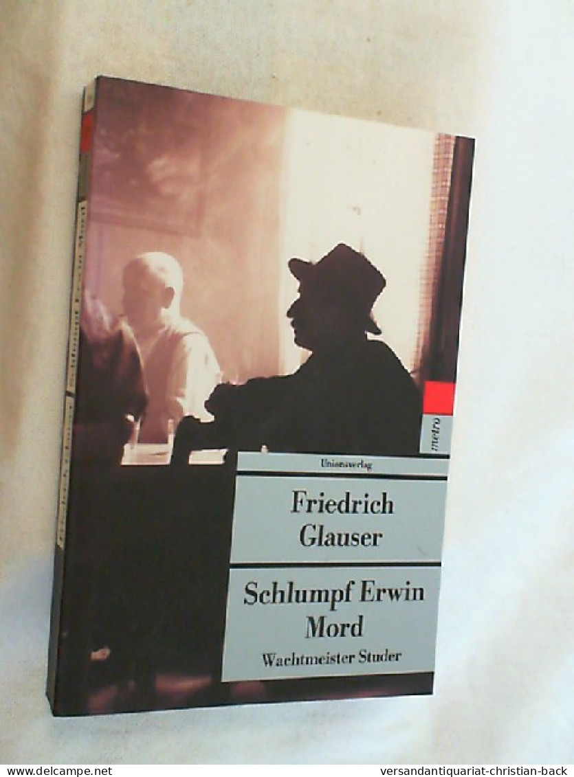 Schlumpf Erwin Mord : (Wachtmeister Studer). - Thrillers
