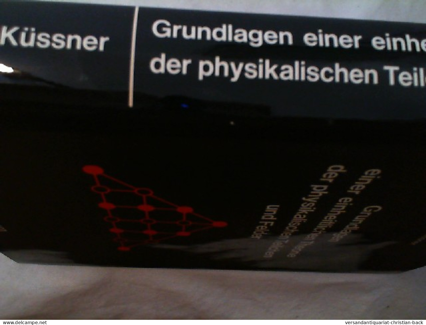 Grundlagen Einer Einheitlichen Theorie Der Physikalischen Teilchen Und Felder. - Other & Unclassified
