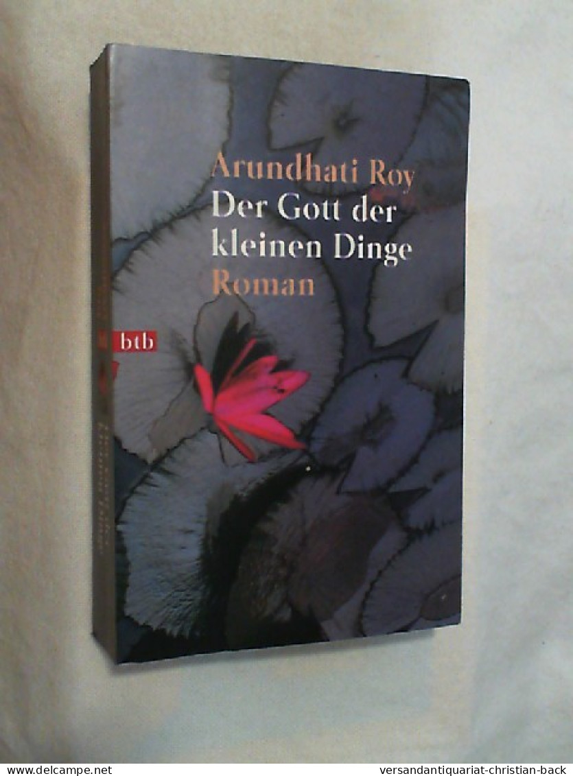 Der Gott Der Kleinen Dinge : Roman. - Unterhaltungsliteratur