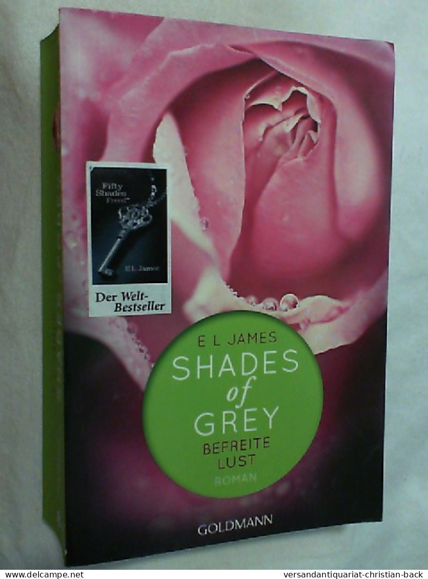 Shades Of Grey; Teil: Bd. 3., Befreite Lust. - Unterhaltungsliteratur