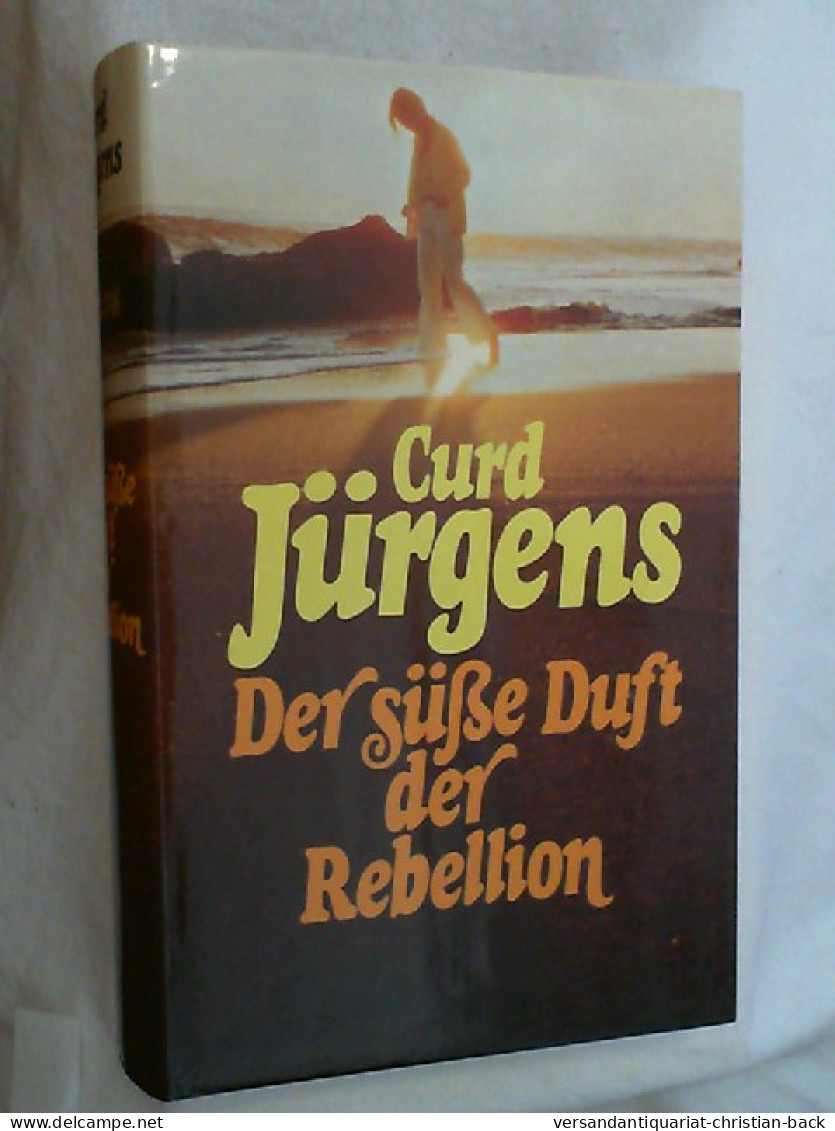 Der Süsse Duft Der Rebellion : Roman. - Unterhaltungsliteratur