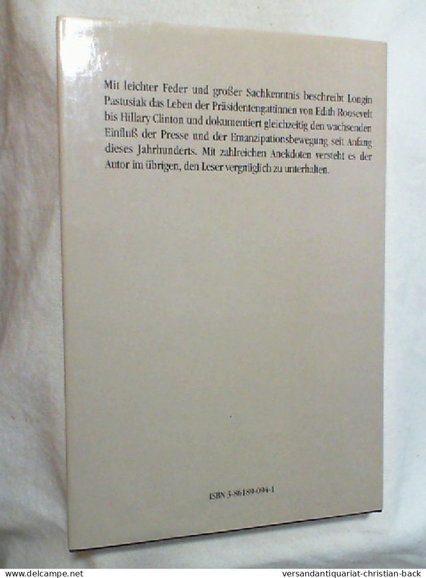 Amerikas First Ladies : Von Edith Roosevelt Bis Hillary Clinton. - Hedendaagse Politiek