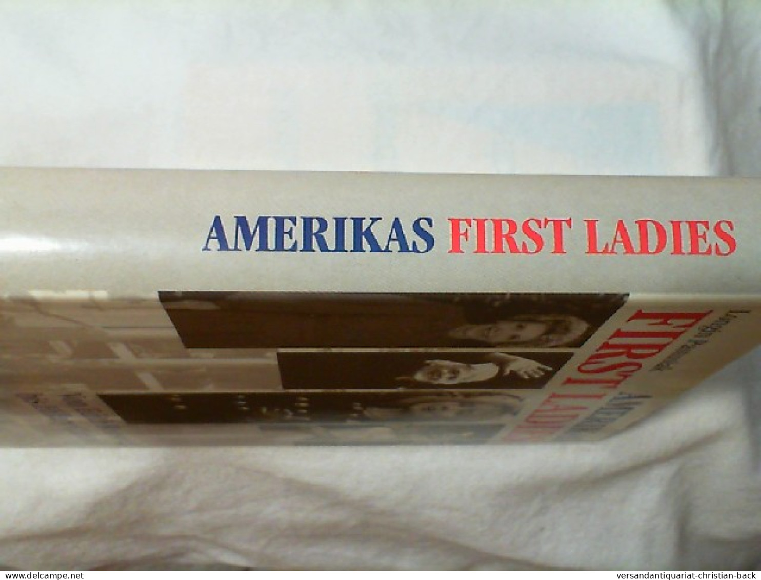 Amerikas First Ladies : Von Edith Roosevelt Bis Hillary Clinton. - Politik & Zeitgeschichte