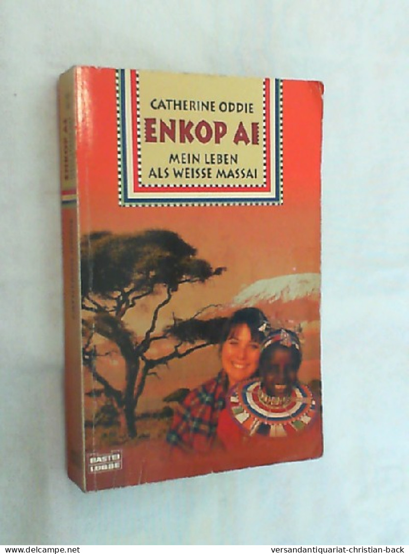 Enkop Ai (mein Land) : Mein Leben Als Weisse Massai. - Biographies & Mémoires