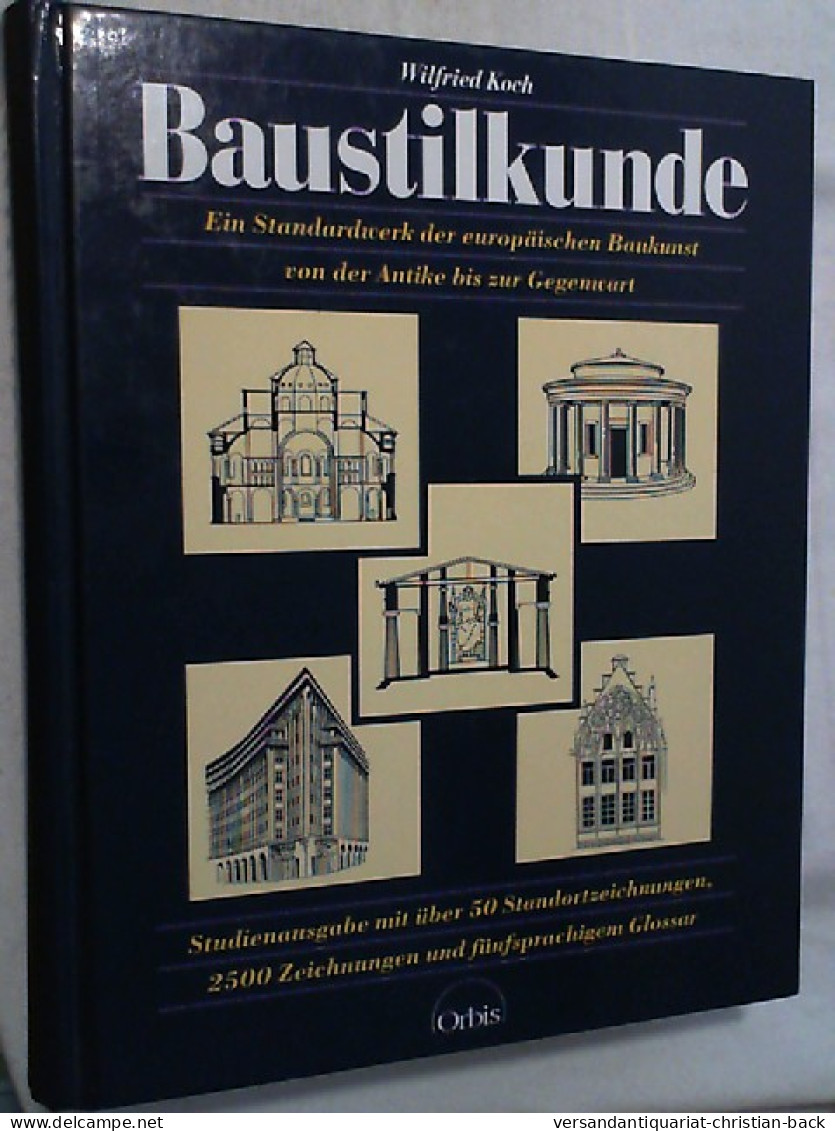 Baustilkunde : Europ. Baukunst Von D. Antike Bis Zur Gegenwart. - Architectuur