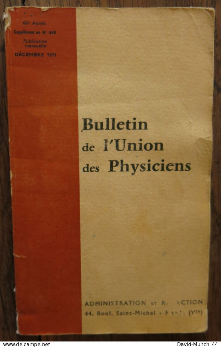 Bulletin De L'union Des Physiciens, Supplément Du Numéro 540. Décembre 1971 - Ciencia