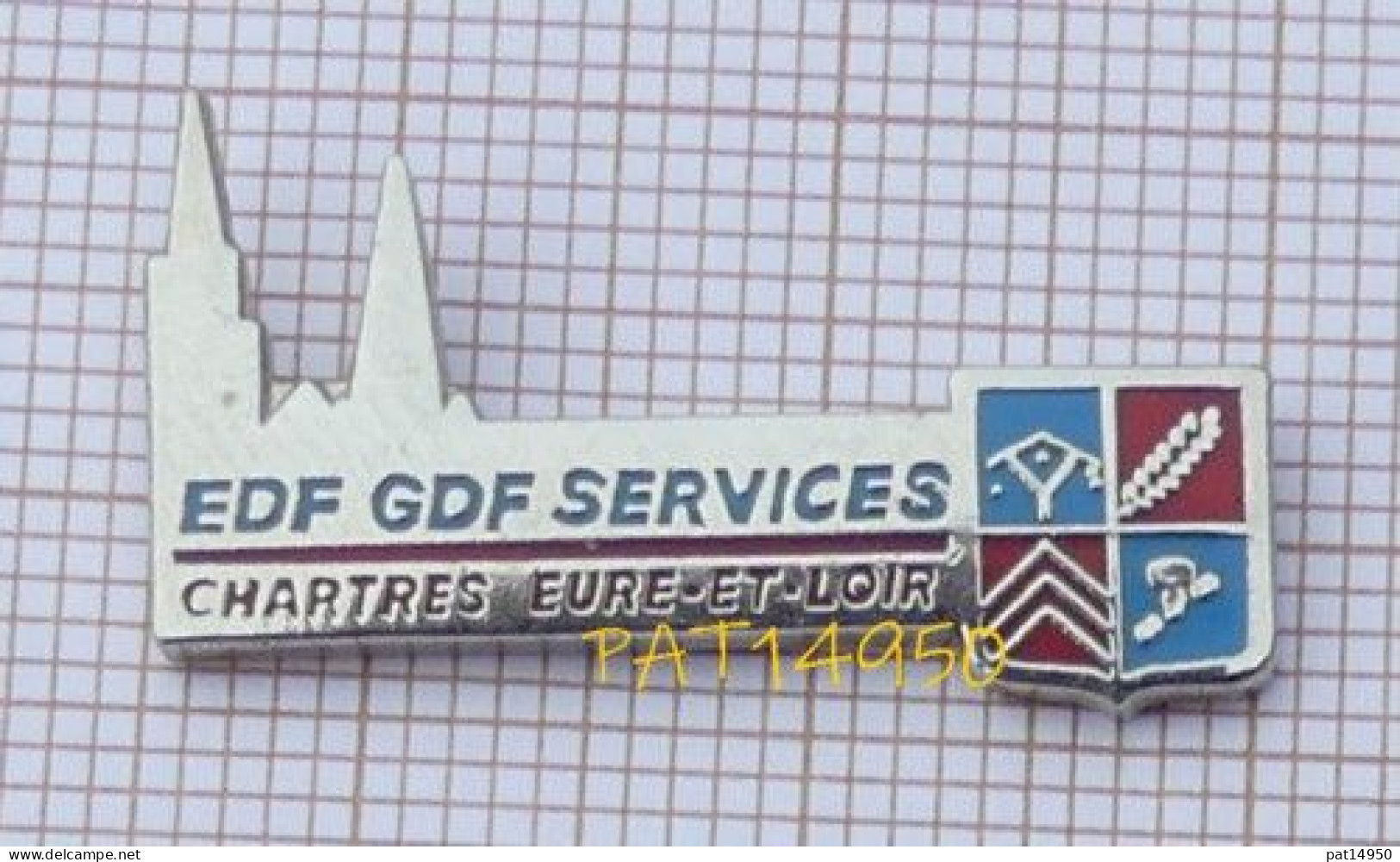 PAT14950 EDF GDF SERVICES CHARTRES EURE ET LOIR Dpt 28 CATHEDRALE BLASON En Version EGF - EDF GDF